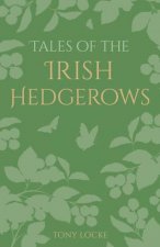 Tales Of The Irish Hedgerows