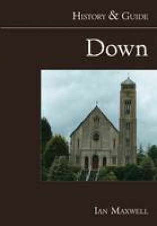 Down History & Guide by IAN MAXWELL