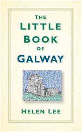 Little Book of Galway by HELEN LEE