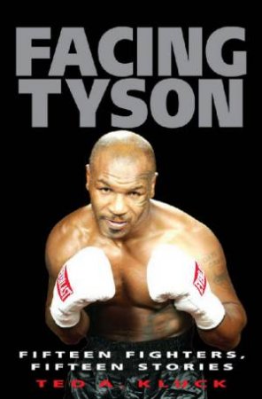 Facing Tyson by Ted Kluck