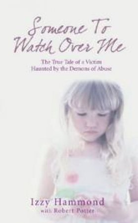 Someone To Watch Over Me by Izzy Hammond