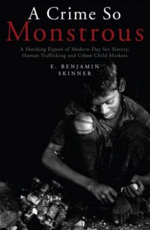 A Crime So Monstrous by E. Benjamin Skinner