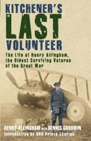 Kitchener's Last Volunteer by Henry Allingham & Dennis Goodwin