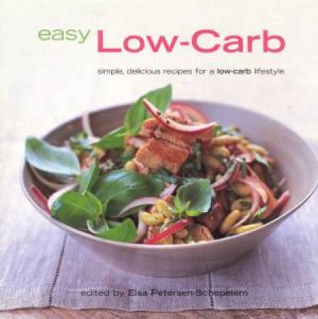 Easy Low-Carb by Elsa Petersen-Schepelern