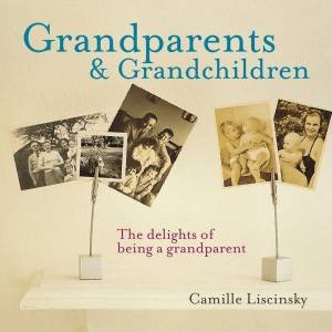 Grandparents & Grandchildren by Camille Liscinsky