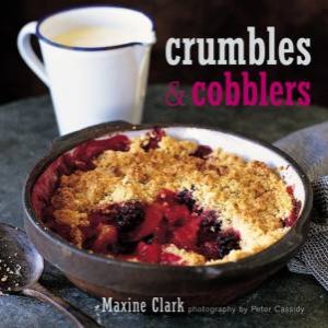 Crumbles & Cobblers by Maxine Clark