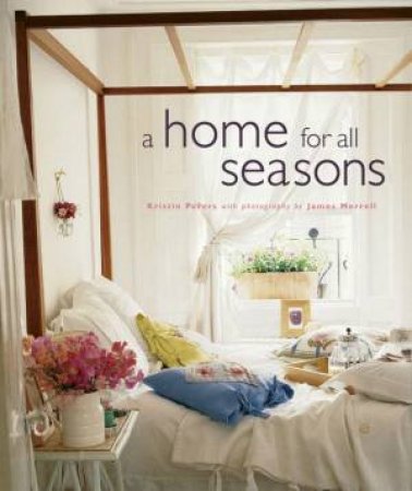 A Home For All Seasons by Kristin Perers