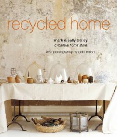 Recycled Home by Mark & Sally Bailey