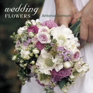 Wedding Flowers by Antonia Swinson