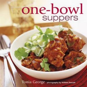 One-Bowl Suppers by Tonia George