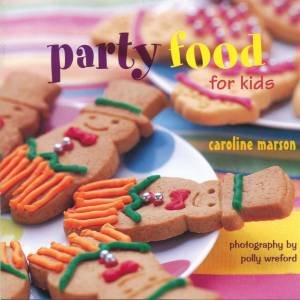 Party Food for Kids by Caroline Marson