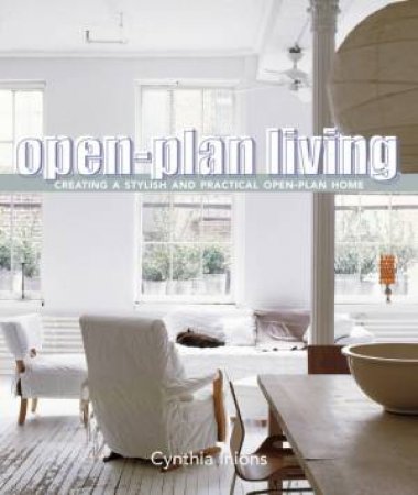 Open-Plan Living by Cynthia Inions