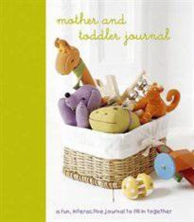 Mother and Toddler Journal by Jennifer Stockham