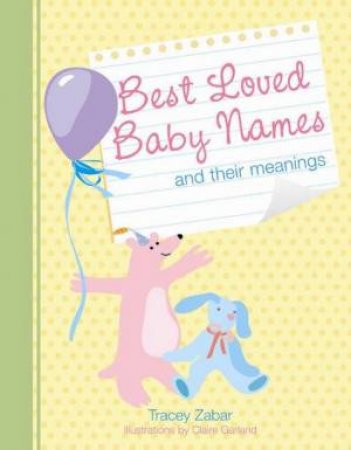 Best Loved Baby Names and Their Meanings by Tracey Zabar