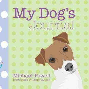 My Dog's Journal by Michael Powell