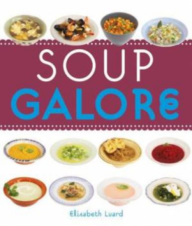 Soup Galore by Elisabeth Luard