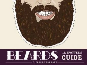 Beards - A Spotter's Guide by C Forrest-Sharratt