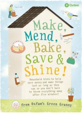 Make, Mend, Bake, Save And Shine by Barbara Warmsley