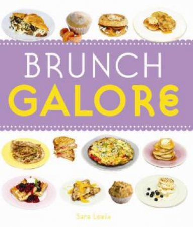 Brunch Galore by Sara Lewis