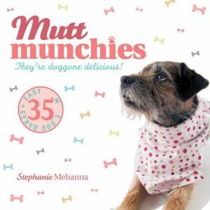 Mutt Munchies by Stephanie Mehanna