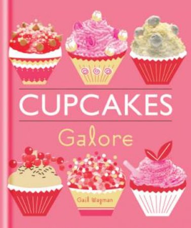 Cupcakes Galore by Gail Wagman