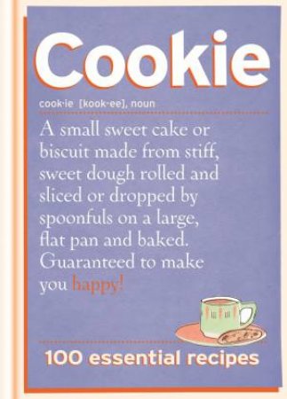 Cookie: 100 Essential Recipes by Various