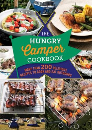 The Hungry Camper Cookbook by Various 