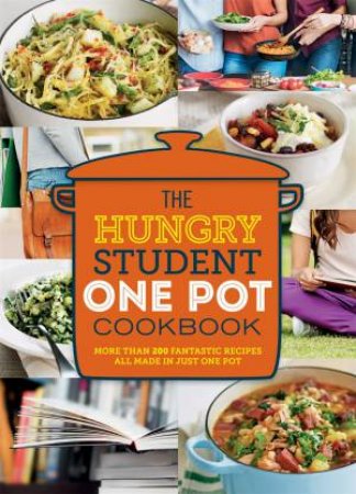 The Hungry Student One Pot Cookbook by Various