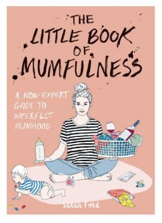 The Little Book Of Mumfulness by Sarah Ford