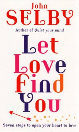 Let Love Find You by John Selby