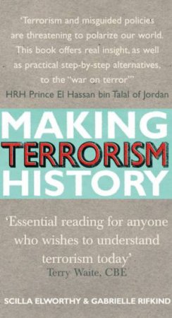 Making Terrorism History by Scilla Elworthy & Gabrielle Rifkin