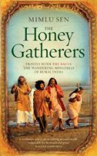 The Honey Gatherers Travels with the Bauls The Wandering Minstrels of Rural India