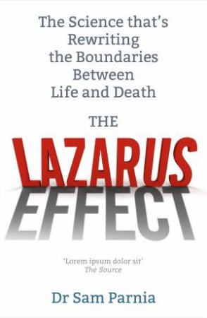 Lazarus Effect: How Science Is Erasing the Boundaries Between Life And Death by Sam Parnia