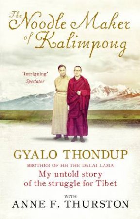 The Noodle Maker of Kalimpong by THURSTON ANNE F. THONDUP GYALO