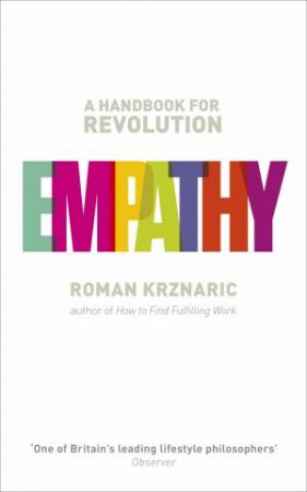 Empathy: A Handbook for Revolution by Roman Krznaric