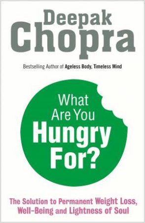 What Are You Hungry For? by Deepak Chopra