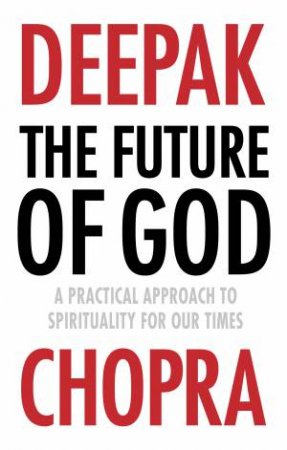 The Future of God by Deepak Chopra