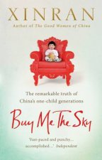 Buy Me The Sky The remarkable truth Of Chinas OneChild Generations