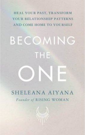 Becoming The One by Sheleana Aiyana