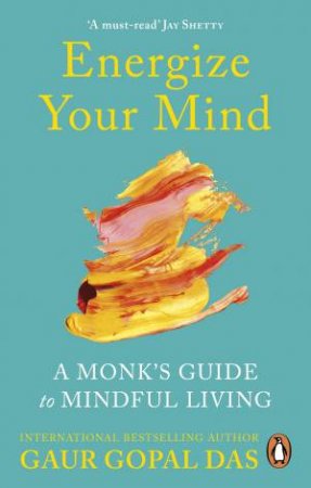 Energize Your Mind by Gaur Gopal Das