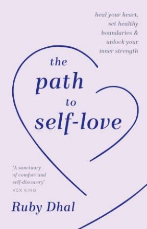 The Path to Self-Love by Ruby Dhal