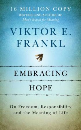 Embracing Hope by Viktor Frankl