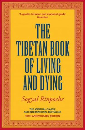 The Tibetan Book Of Living And Dying by RIGPA Fellowship