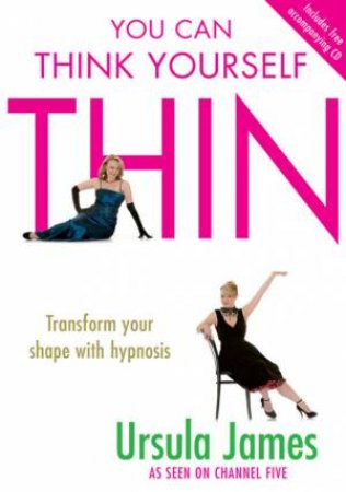 You Can Think Yourself Thin by Ursula James