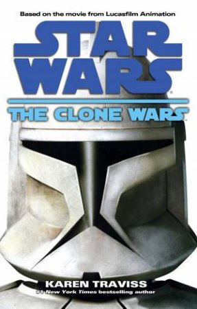 Star Wars: The Clone Wars by Karen Travis