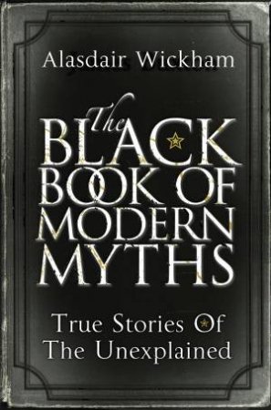 The Black Book Of Modern Myths by James Buxton