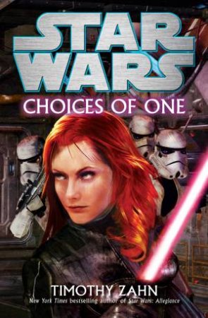 Star Wars: Choices Of One by Timothy Zahn