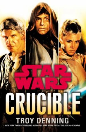 Star Wars: Crucible by Troy Denning