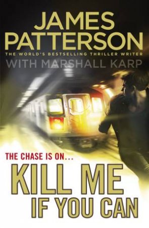 Kill Me If You Can by James Patterson