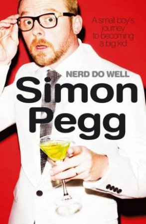 Nerd Do Well by Simon Pegg